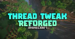 Thread Tweak Reforged Mod (26.1.2, 1.20.1) – Play Without Lag on Struggling