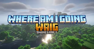 WAIG Mod (26.2, 1.20.1) – Where Am I Going