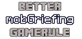 Better mobGriefing GameRule