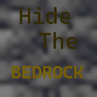 Hide The Bedrock