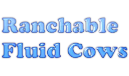 Ranchable Fluid Cows