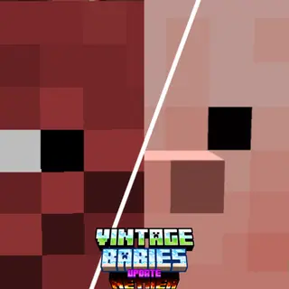 Vintage Babies (NETHER UPDATE)