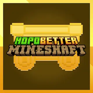 Hopo Better Mineshaft