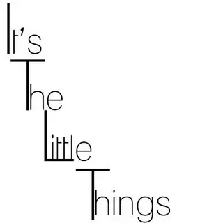 It's the little things