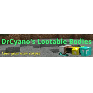 DrCyano's Lootable Bodies
