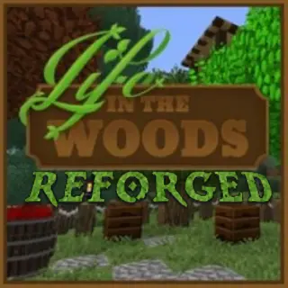 Life in the Woods - Reforged