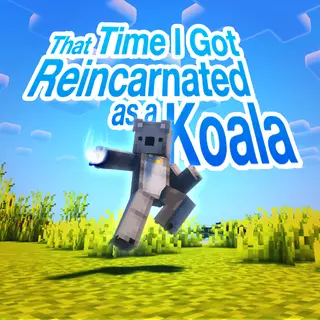 THAT TIME I GOT REINCARNATED AS A KOALA