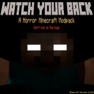 Watch Your Back (A Horror Modpack)