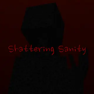 Shattering Sanity