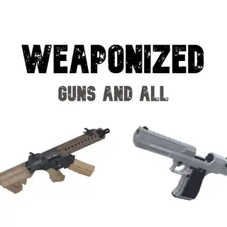 Weaponized: guns and all