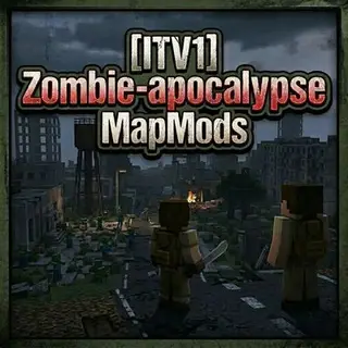 [ITV1] Zombie-apocalipse MapMods