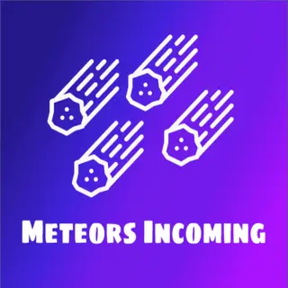 Meteors Incoming