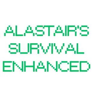 ALASTAIR'S SURVIVAL ENHANCED