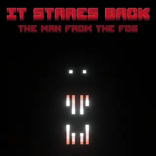 It Stares Back (The Man From The Fog)