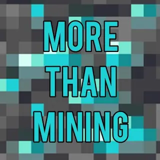 More Than Mining