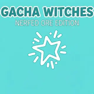 Gacha Wiches Nerf
