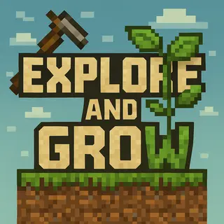Explore and Grow