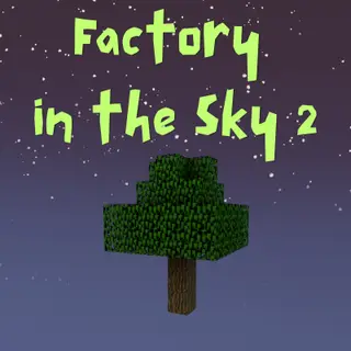 Factory in the Sky 2