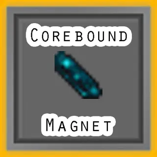 Corebound Magnet