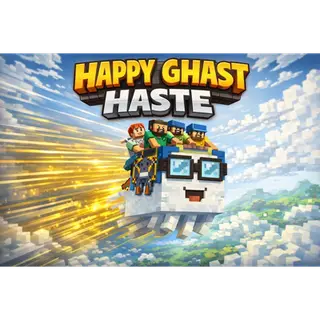 Happy Ghast Haste