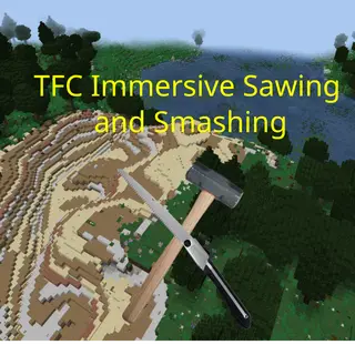 TFC Immersive Sawing and Smashing