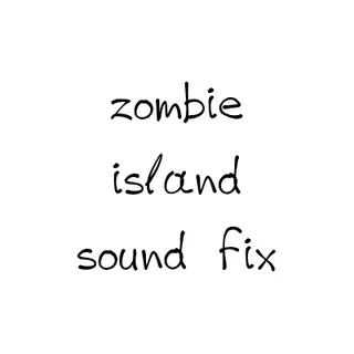 Zombie Island Sound Fix