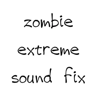 Zombie Extreme Sound Fix