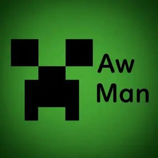 Creeper? Aw Man!