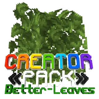 The CreatorPack - Better Leaves Addon