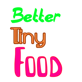 Better Tiny Food