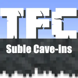 TFC: Subtle Cave-ins
