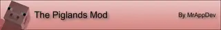 The Piglands Mod