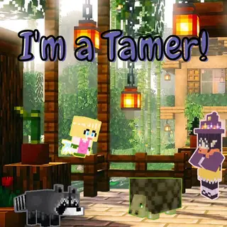 I'm a Tamer!