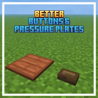 Better Buttons & Pressure Plates