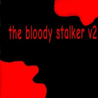 The bloody stalker