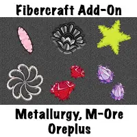 Fibercraft Add-on:  Metallurgy, Oreplus & M-Ore 
