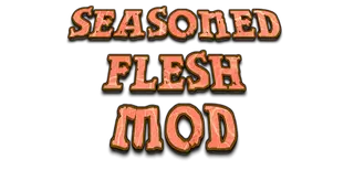 Seasoned Flesh Mod