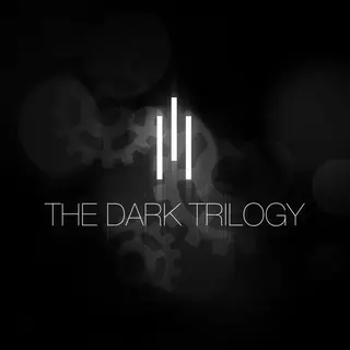 The Dark Trilogy Reloaded