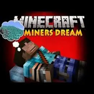 The Lazy Miner's Dream Mod