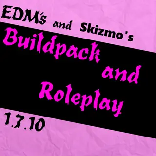 EDM and Skizmo's BuildPack and Roleplay