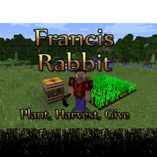 Francis Rabbit - Plant, Harvest, Give