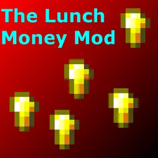 The Lunch Money Mod