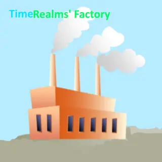 TimeRealm's Factory