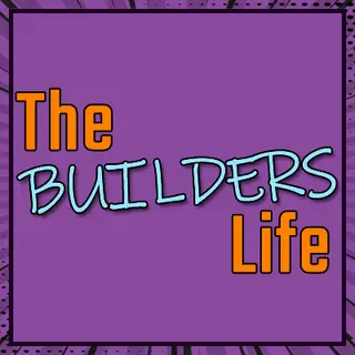 The Builders Life
