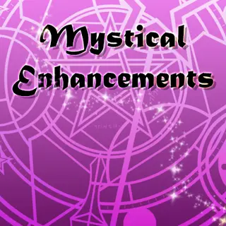 Mystical Enhancements