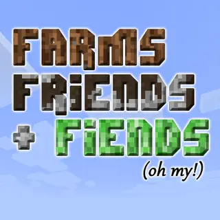 Farms, Friends & Fiends