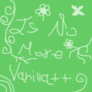 Is No More Vanilla++