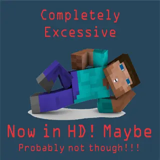 Completely Excessive