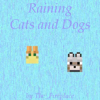 Raining Cats and Dogs