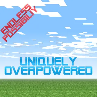 Uniquely Overpowered